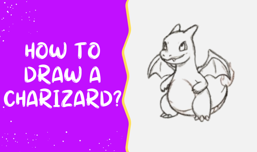How To Draw A Charizard