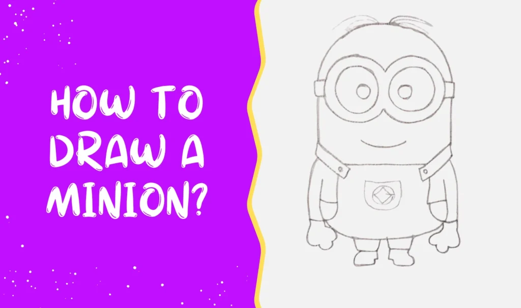 How To Draw A Minion