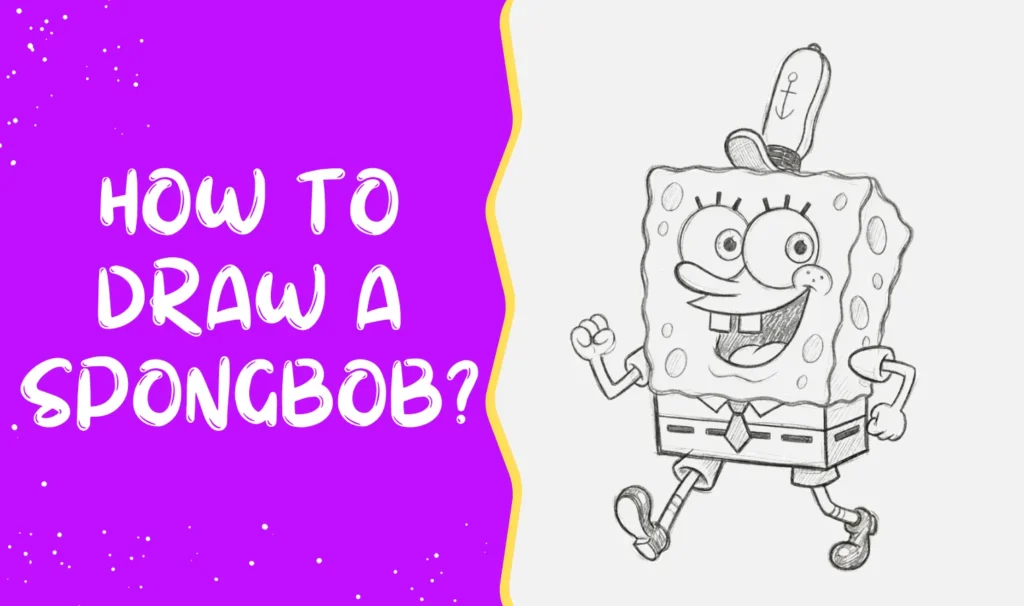 How To Draw A Spongebob